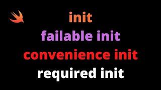 Swift - Init | Designated Init | convenience init | failable init | required init