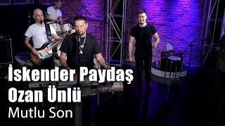 İskender Paydaş ft. Ozan Ünlü - Mutlu Son (Canlı Performans)