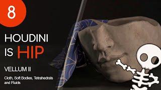 Houdini is HIP - Part 8: Vellum II - Cloth, Soft Bodies and Fluids