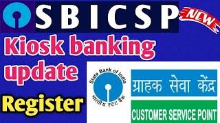 SBI CSP !! Kiosk banking update!! Register!! Mainu Online Tech!!