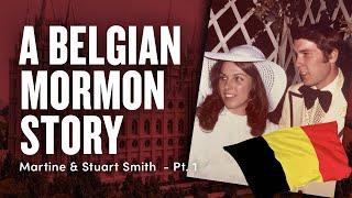 A Belgian Mormon Story - Martine & Stuart Smith Pt 1 | Ep. 1740