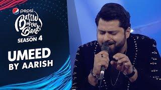 Aarish | Umeed | Episode 7 | Pepsi Battle of the Bands | Season 4