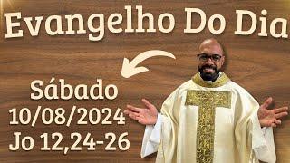 EVANGELHO DO DIA –10/08/2024 - HOMILIA DIÁRIA – LITURGIA DE HOJE - EVANGELHO DE HOJE -PADRE GUSTAVO