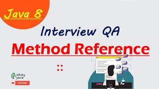 Java 8 method reference okay java | Java 8 method reference interview questions | java 8 features |