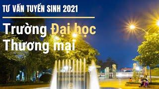 Tuyển sinh 2021: Trường Đại học Thương Mại|Tư vấn tuyển sinh 2021 - HOCMAI