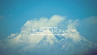 Johnny M - Elevation | 2024 Progressive House Set