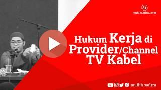 VP0064 (1439H) | Hukum Kerja di Provider/Channel TV Kabel | Ustadz Muflih Safitra, M.Sc.