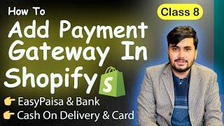 How To Add Payment Gateway In Shopify 2024 || Easypaisa, Bank, Cash On Delivery, Cards, and Paypal