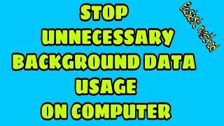 STOP UNNECESSARY BACKGROUND DATA USAGE ON COMPUTER || EASIEST METHOD || TECH360 SPECIAL  