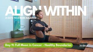 Day 11: Full Moon in Cancer - Healthy Boundaries | Align Within: 31 Days to a More Balanced You ️