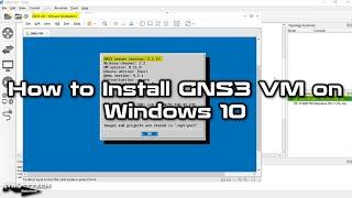 How to Install GNS3 VM 2.2 on Windows 10 | SYSNETTECH Solutions