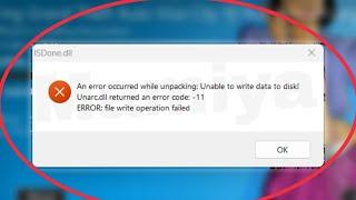 Pc Fix An error occurred while unpacking Unable to write data to disk Unarc.dll returned windows 11