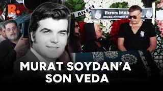 Oyuncu Murat Soydan son yolculuğuna uğurlandı