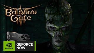 Baldur's Gate 3 GeForce NOW Gameplay    RTX 4080