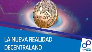 ¿Qué es decentraland? / La nueva realidad