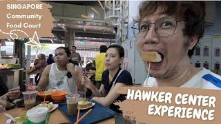 HAWKER CENTER EXPERIENCE IN SINGAPORE | COMMUNITY FOOD COURT | TRYING LOCAL FOOD IN SINGAPORE | DIY