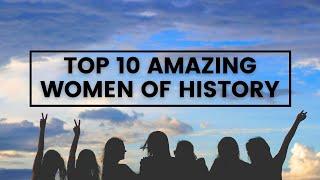 TOP 10 MOST AMAZING WOMEN IN HISTORY | International women’s day 2021 | History calling