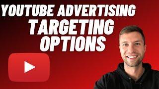 YouTube Advertising Targeting Options