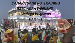 TRAINING | CANARA BANK PO | RSTC AGRA | IBPS PO | MATHURA | VRINDAVAN | Part -1