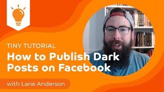 How to Publish Facebook Ads (Dark Posts) as Organic Page Posts | Tiny Tutorials