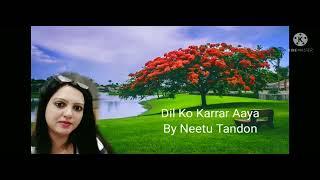 Dil Ko Karrar Aaya|Neetu Tandon|Beautiful song#Neha kakkar song