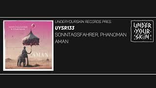 Sonntagsfahrer & Phanoman - Aman [UYSR133] #organichouse   #underyourskin  #downtempo #ethnoworld