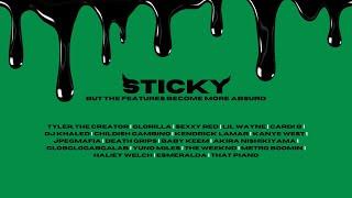 Sticky by Tyler, The Creator but the features become more absurd