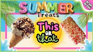  Summer Treats This or That?!? | Summer Brain Break | Freeze Dance | Yoga for Kids