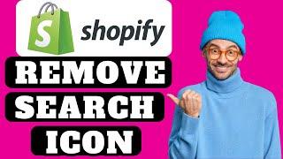 How to Remove the Search Icon on Shopify In 2023 Get Rid Of Search Button