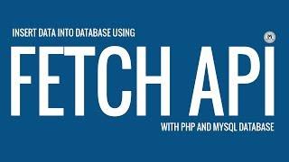 Insert data into MySql Database using FETCH API and PHP