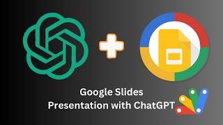 ChatGPT and Google Apps Script : Automate Google Slides Presentations using ChatGPT