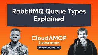 Queue Types Livestream with CloudAMQP - November 26th