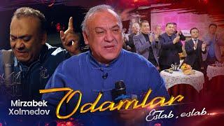 Mirzabek Xolmedov - «Odamlar» (Eslab, eslab…)