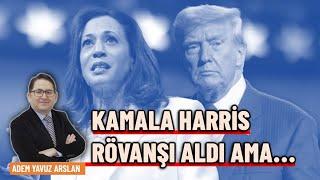 Kamala Harris rövanşı aldı ama… | Adem Yavuz Arslan