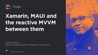 Webinar - Xamarin, MAUI and the reactive MVVM between them