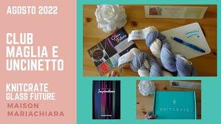 Club Maglia e Uncinetto Agosto 2022 Membership Yarns Club KnitCrate maisonmariachiara