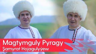 Shamyrat Hojagulyyew - Magtymguly Pyragy | 2024