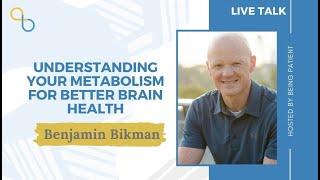 Understanding Your Metabolism For Better Brain Health | LiveTalk | Being Patient