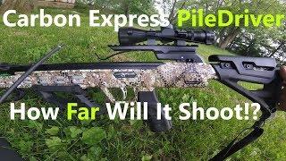 Carbon Express PileDriver Crossbow - How far will it shoot?