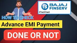 How to check Advance EMI Payment DONE OR NOT | TechYard  | Bajaj Finance | Advance EMI Check