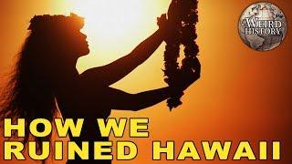 Here's How America Destroyed Hawaiian Culture