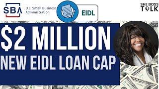 BREAKING: $2MILLION EIDL LOAN CAP | EIDL UPDATE | SHE BOSS TALK