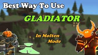 BEST WAY To Use GLADIATOR In Molten Mode || Tower Defense Simualtor