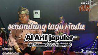 senandung lagu rindu - Al Arif japuler feat Nury batu bara |cipt.asnen yacub(singgok)