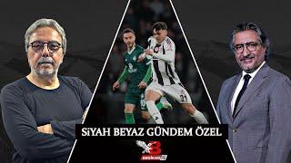 Siyah Beyaz: Beşiktaş - Kırklarelispor maçı | Transfer çalışmaları ne durumda?