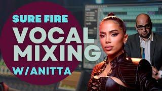 Vocal Mixing - My Sure Fire Approach To Great Vocals! (Featuring Anitta)