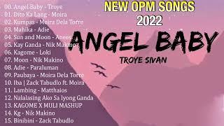Angel Baby - Troye SivanNew OPM Song 2022 Love NovTop 100 Rap OPM SongsKumpas, Kagome, KG x Moira
