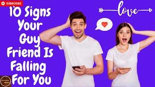 10 Signs Your Guy Friend Is Falling For You | Signs He Is Slowly Falling For You.