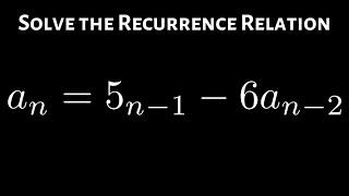 How to Solve a Second Order Linear Homogeneous Recurrence Relation(Distinct Real Roots Case)