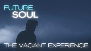 The Vacant Experience ●  Future Garage Mix.